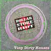Dollar Store Riot - Tiny Dirty Houses - EP